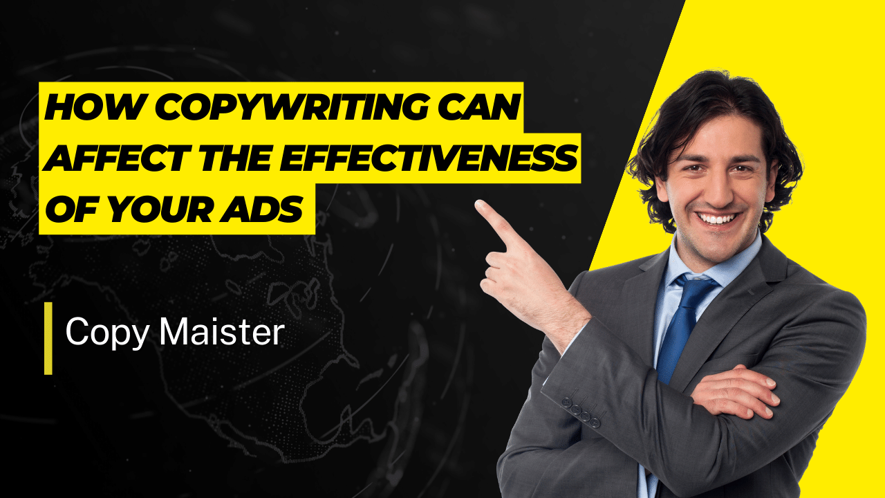 How Copywriting Can Affect the Effectiveness of Your Ads?