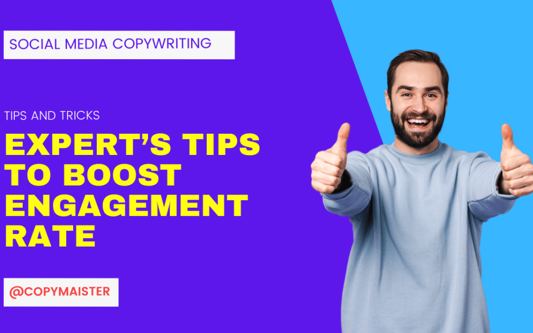 SOCIAL MEDIA COPYWRITING: EXPERTS TIPS TO BOOST ENGAGEMENT