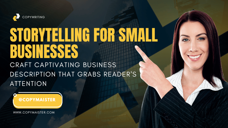 Storytelling For Small Businesses: Craft Captivating Business Description That Grabs Reader’s Attention