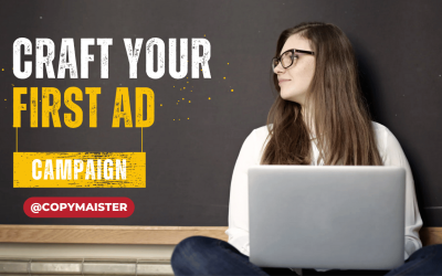 Craft Your First Ad Campaign