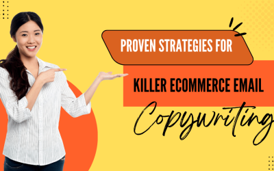 Proven Strategies for Killer Ecommerce Email Copywriting