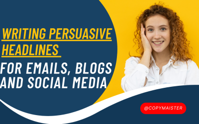Writing Persuasive Headlines for Emails, Blogs and Social Media